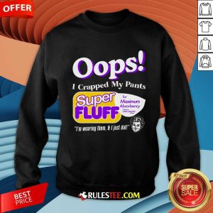 Funny Oops I Crapped My Pants Sweatshirt