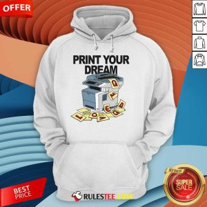 Funny Print Your Dream Hoodie