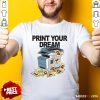 Funny Print Your Dream T-Shirt