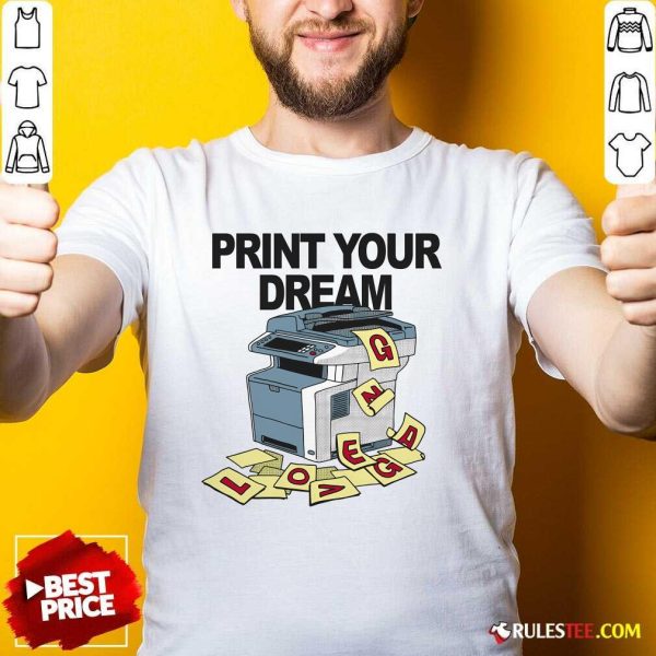 Funny Print Your Dream T-Shirt