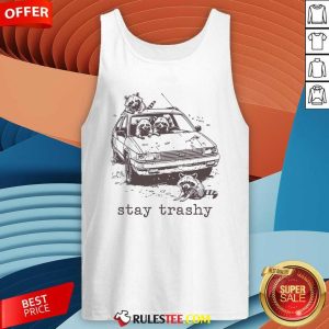 Funny Stay Trashy Trash Panda Meme Tank-Top