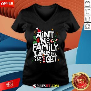 Good Christmas Aint No Family Like The One I Got Matching Family V-Neck