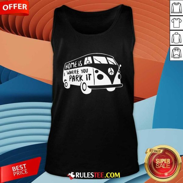 Good Home Is Where You Park It Tank-Top