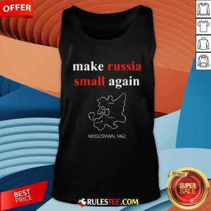 Good Make Russia Small Again Moscovian 1462 Tank-Top