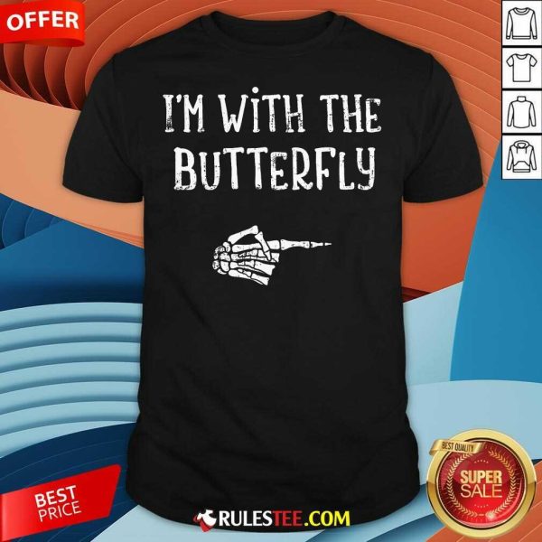 Hot I'm With The Butterfly Halloween Skeleton Hand T-Shirt