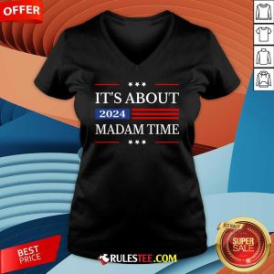 Hot It's About Madam Time Harris 2024 President American Flag V-Neck