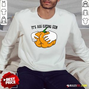 Hot It's Ass Eating Szn Sweatshirt