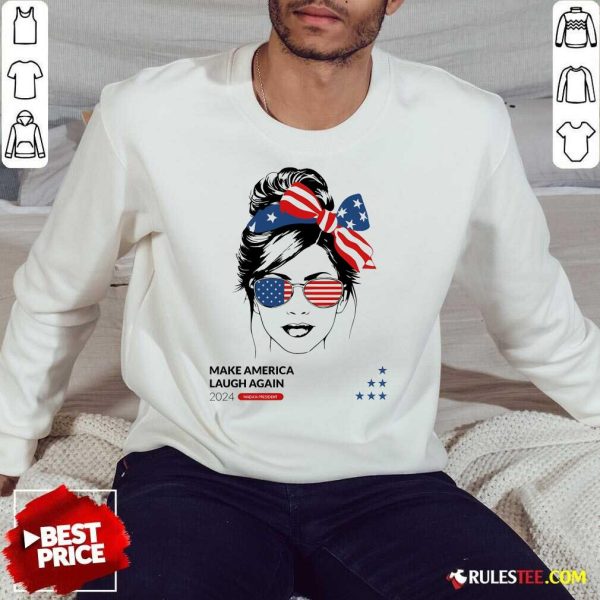 Hot Kamala Make America Laugh Again Sweatshirt