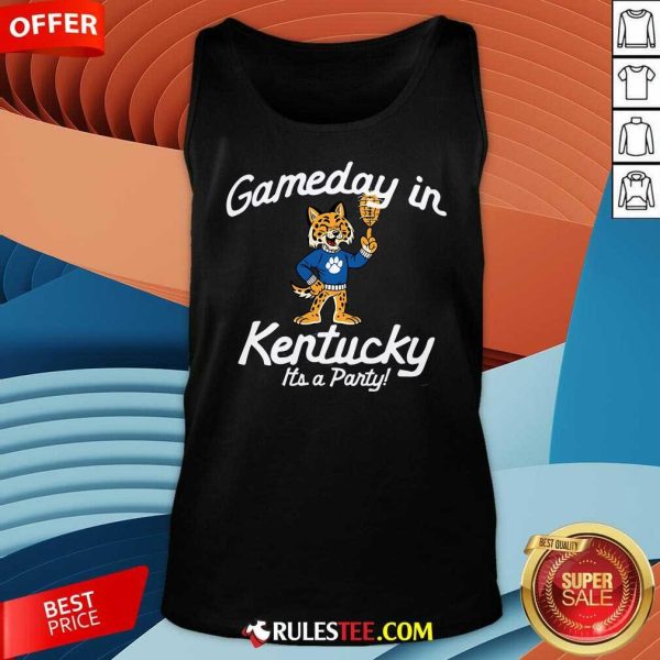 Hot The Gameday In Kentucky It's A Party Tank-Top