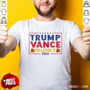 Hot Trump Vance Im Lovin It Hamburger 2024 T-Shirt