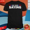 Nice As I Was Saying Funny Political Trump 2024 Election Humorous T-Shirt