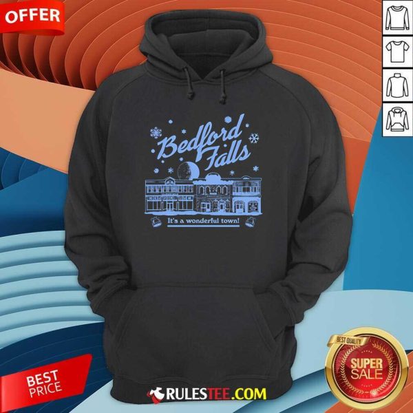 Nice Bedford Falls Is Wonderful Hoodie