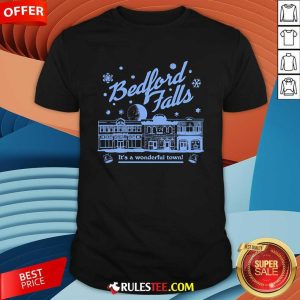 Nice Bedford Falls Is Wonderful T-Shirt