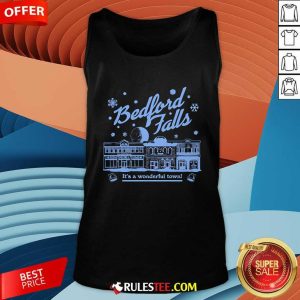 Nice Bedford Falls Is Wonderful Tank-Top