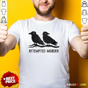 Nice Crow Attempted Murder T-Shirt