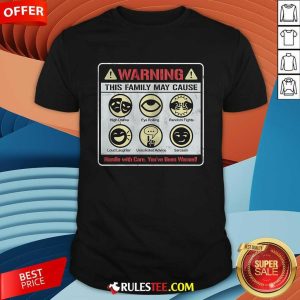 Nice Family Warning Handle With Care You've Been Warned T-Shirt