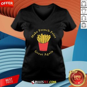 Nice Funny Conservative Donald Trump Make French Fries Great Again V-Neck