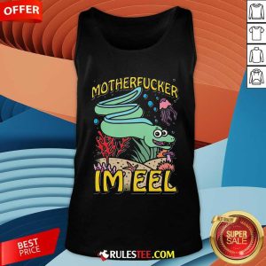 Nice Motherfucker I'm Eel Tank-Top