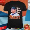 Nice This Team Has Heart Frank T-Shirt