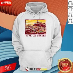 Nice Viva La Desert Hoodie