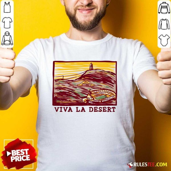 Nice Viva La Desert T-Shirt