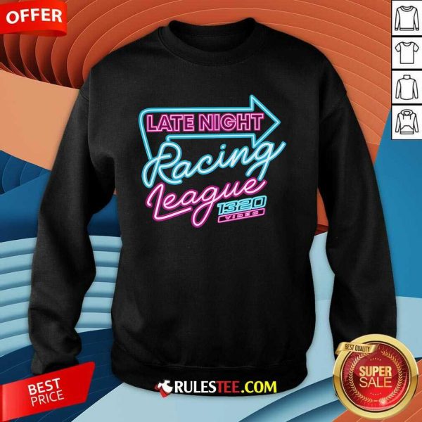 Official 1320video Late Night Racing League Neon Sweatshirt