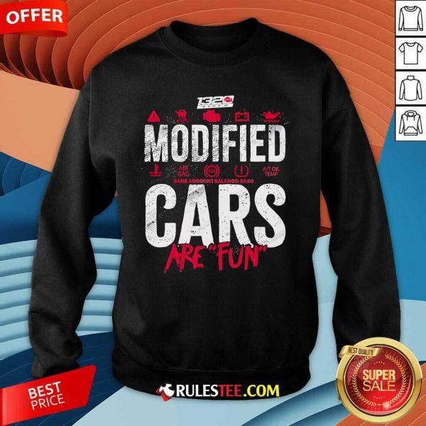 Official 1320video Modified Cars Are Fun Sweatshirt