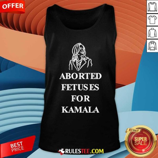 Official Aborted Fetuses For Kamala Tank-Top