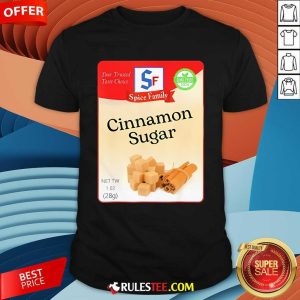 Official Cinnamon Sugar Condiment Holiday Spice Group Your Trusted Taste Choice T-Shirt