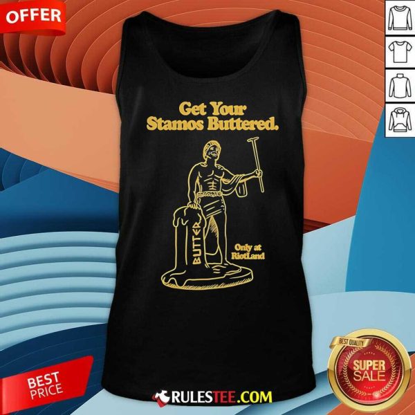 Official Get Your Stamos Buttered Only At Riotland Tank-Top