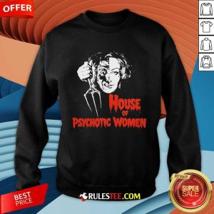 Official House Of Psychotic Women Sweatshirt