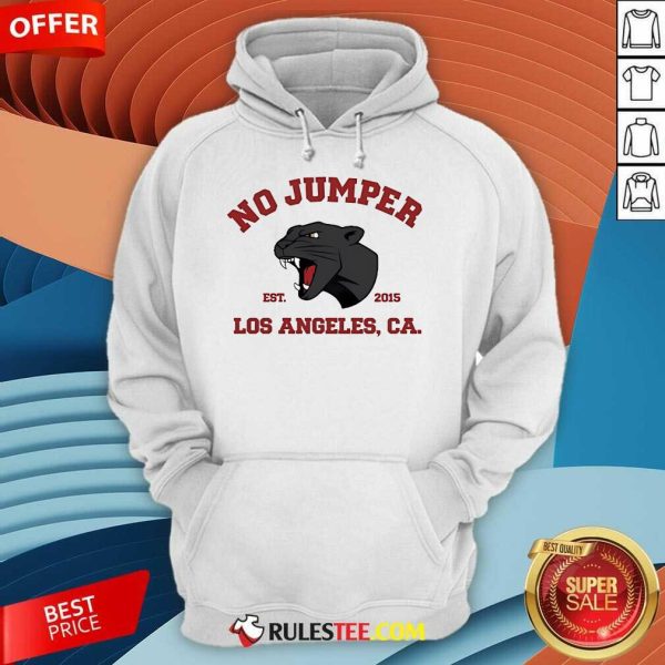 Official No Jumper Los Angeles Ca Est 2015 Hoodie