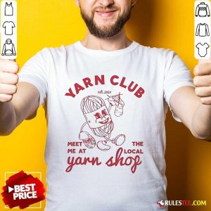 Official The Creabea Yarn Club Meet Me At The Local Yarn Shop Est 2024 T-Shirt