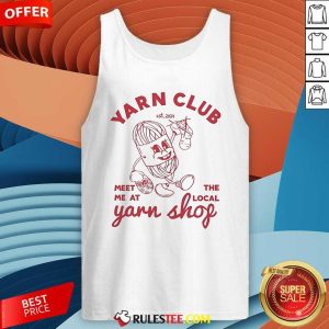 Official The Creabea Yarn Club Meet Me At The Local Yarn Shop Est 2024 Tank-Top