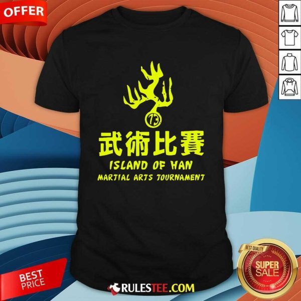 Top Island Of Han Martial T-Shirt