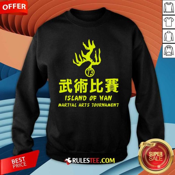 Top Island Of Han Martial Sweatshirt