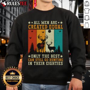 Vintage sweatshirt featuring 'Awesome All Are Created Equal' slogan, perfect for hunting enthusiasts in their 80s.
