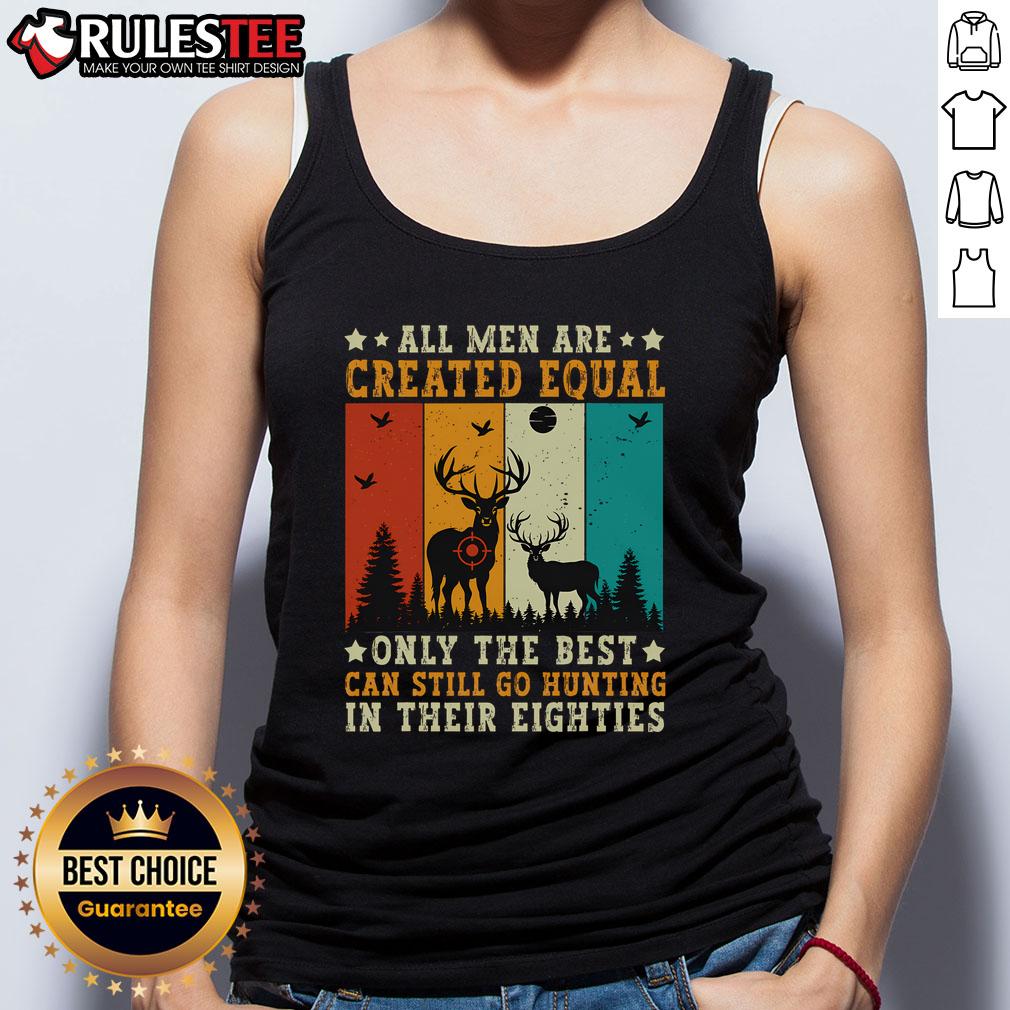 Vintage tank top with 'Only the Best Can Still Go Hunting in Their 80s' graphic, celebrating age and hunting passion.