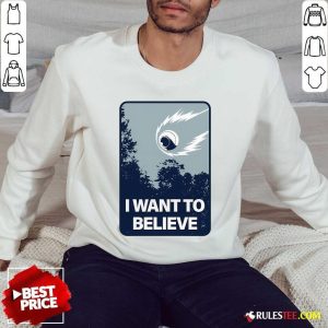 Awesome I Want To Believe Sweatshirt