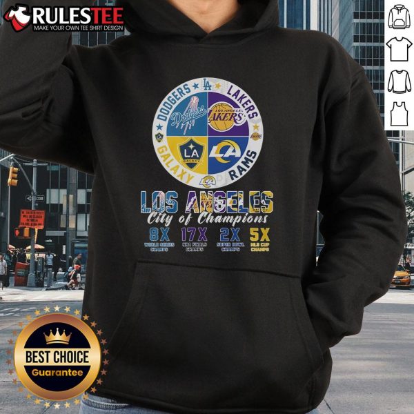 Awesome Los Angeles City of Champions hoodie featuring LA Dodgers, LA Lakers, LA Rams, and LA Galaxy logos.