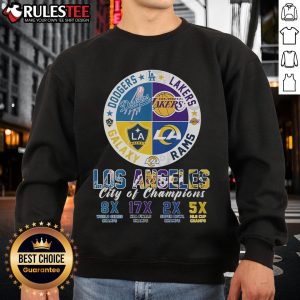 Awesome Los Angeles City of Champions sweatshirt featuring LA Dodgers, Lakers, Rams, and Galaxy logos.