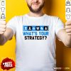 Awesome What's Your Strategy Chess T-Shirt