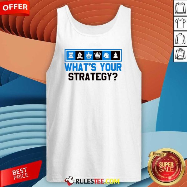 Awesome What's Your Strategy Chess Tank-Top