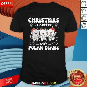 Cute Christmas Is Better With Polar Bears T-Shirt