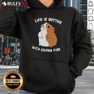 Cute Life Is Better With A Guinea Pig Hoodie featuring an adorable guinea pig design, perfect for pet lovers.