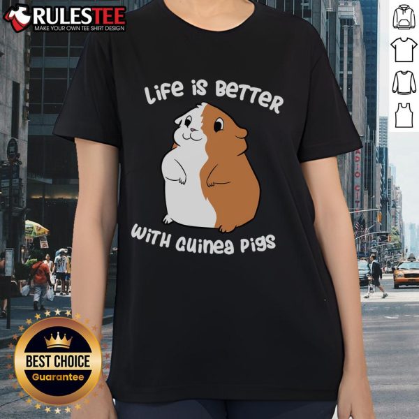 Adorable 'Life Is Better With A Guinea Pig' ladies tee showcasing a cute guinea pig design, perfect for pet lovers.