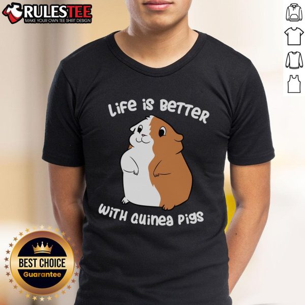 Alt Text: Cute Life Is Better With A Guinea Pig T-Shirt featuring an adorable guinea pig graphic and playful text design.