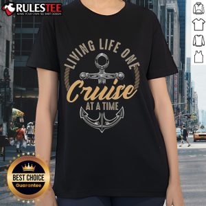 Funny cruising ship ladies tee with 'Cute Living Life One Cruise at a Time' slogan, perfect for cruise enthusiasts.