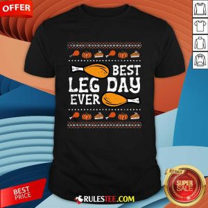 Funny Best Leg Day Ever Turkey Thanksgiving T-Shirt