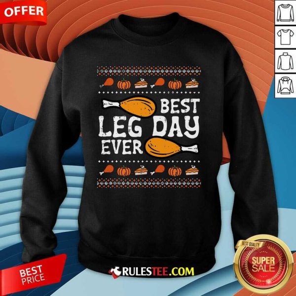 Funny Best Leg Day Ever Turkey Thanksgiving Sweatshirt